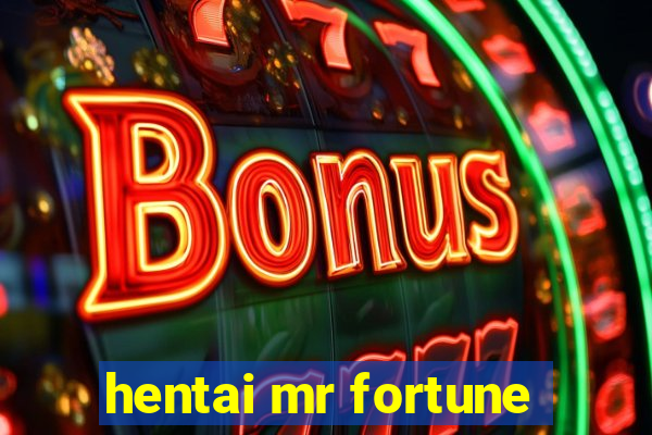 hentai mr fortune